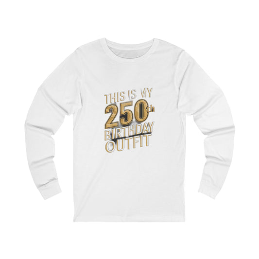 250th Birthday Outfit Long Sleeve Tee